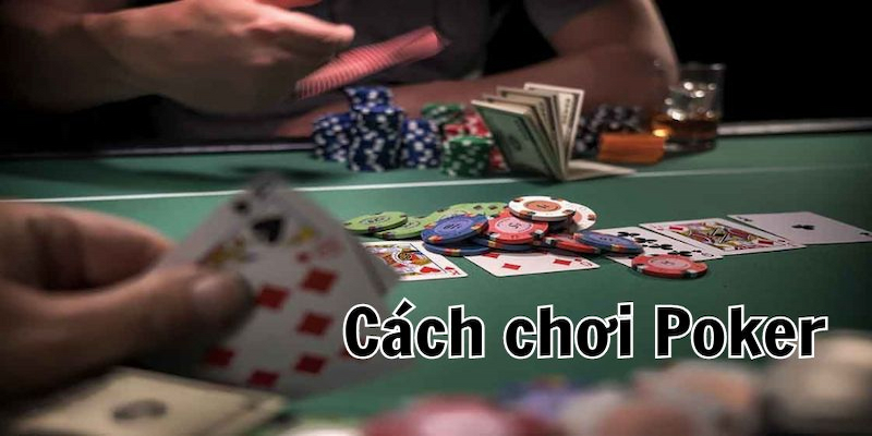 Các mẹo giúp chơi bài poker hiệu quả hơn